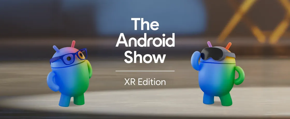 Samsung Galaxy XR é estrela no The Android Show com várias novidades