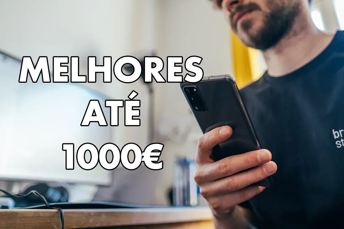 Melhores smartphones até 1000€ em 2023! Vais ficar surpreso!