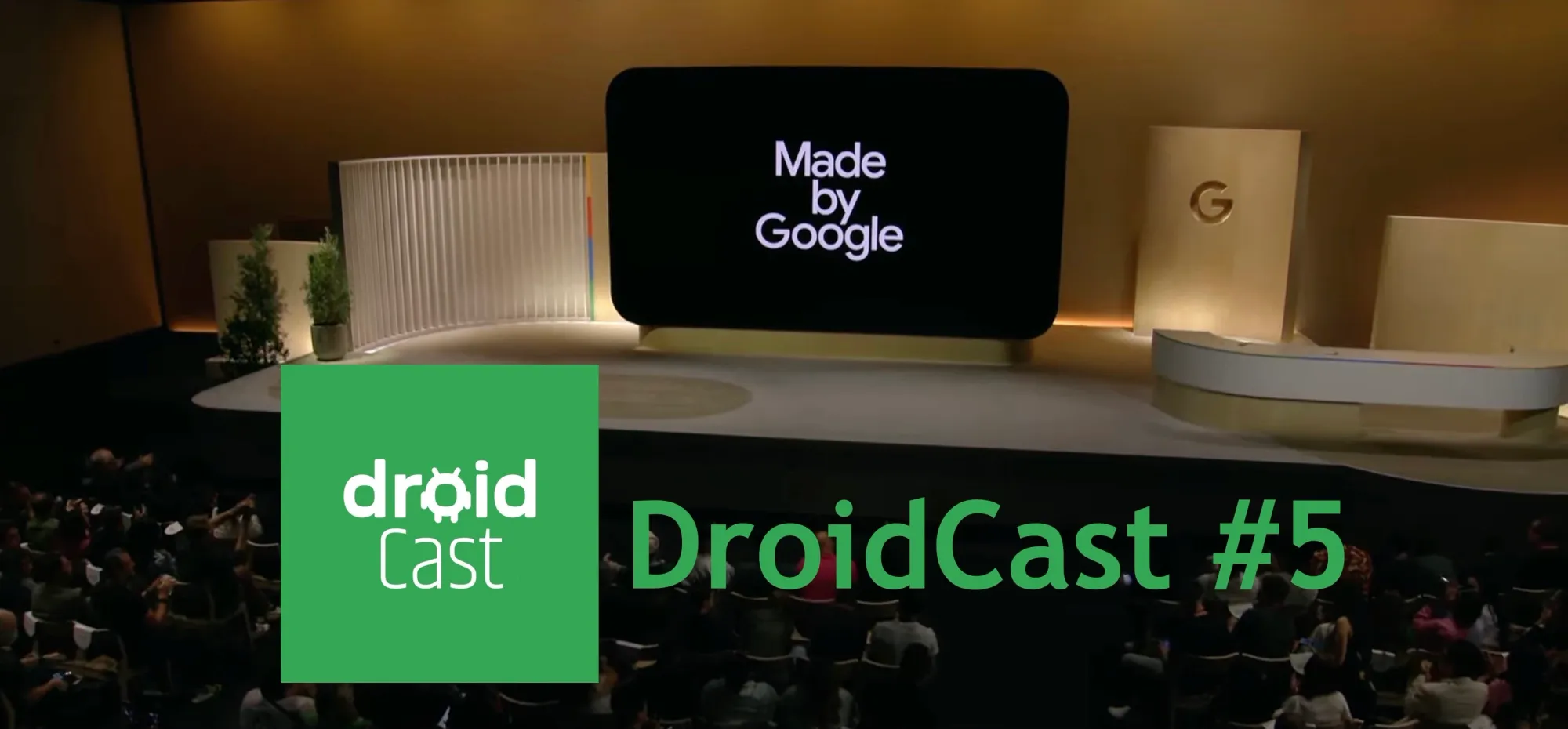 DroidCast #5: o evento Made by Google e os novos Pixel 9