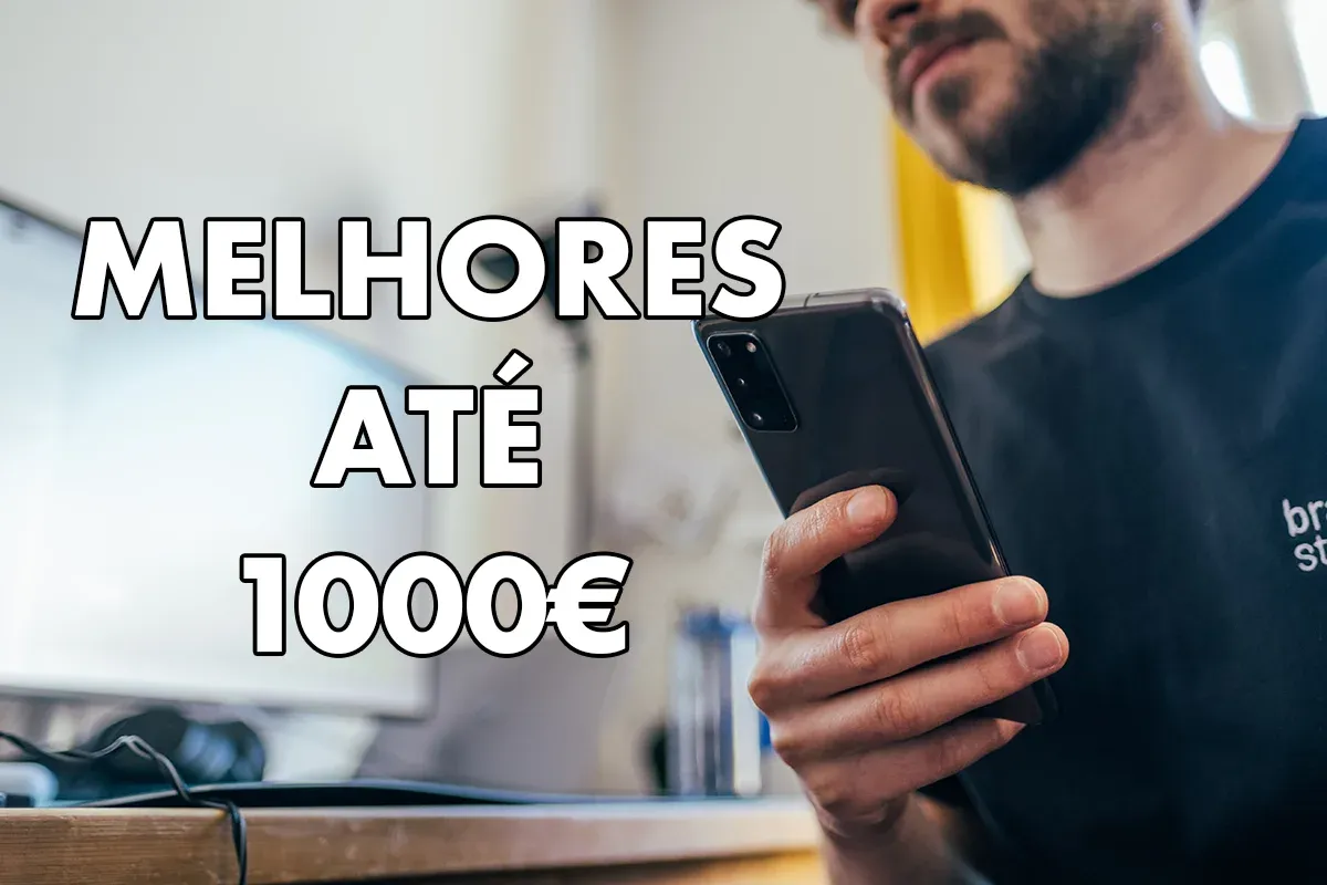 Melhores smartphones até 1000€ em 2023